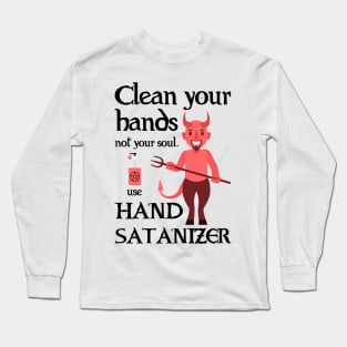 Use Hand Satanizer Long Sleeve T-Shirt